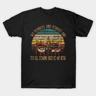 We forgive and forget and it's all coming back to me now Glasses Whiskey Country Music Lyrics T-Shirt